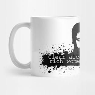 Clear alcohol is for rich women Mug